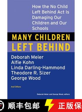 【3-4周达】Many Children Left Behind: How the No Child Left Behind Act Is Damaging Our Children and O... [9780807004593]