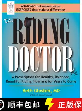 【3-4周达】The Riding Doctor: A Prescription for Healthy, Balanced, and Beautiful Riding, Now and for... [9781570766640]