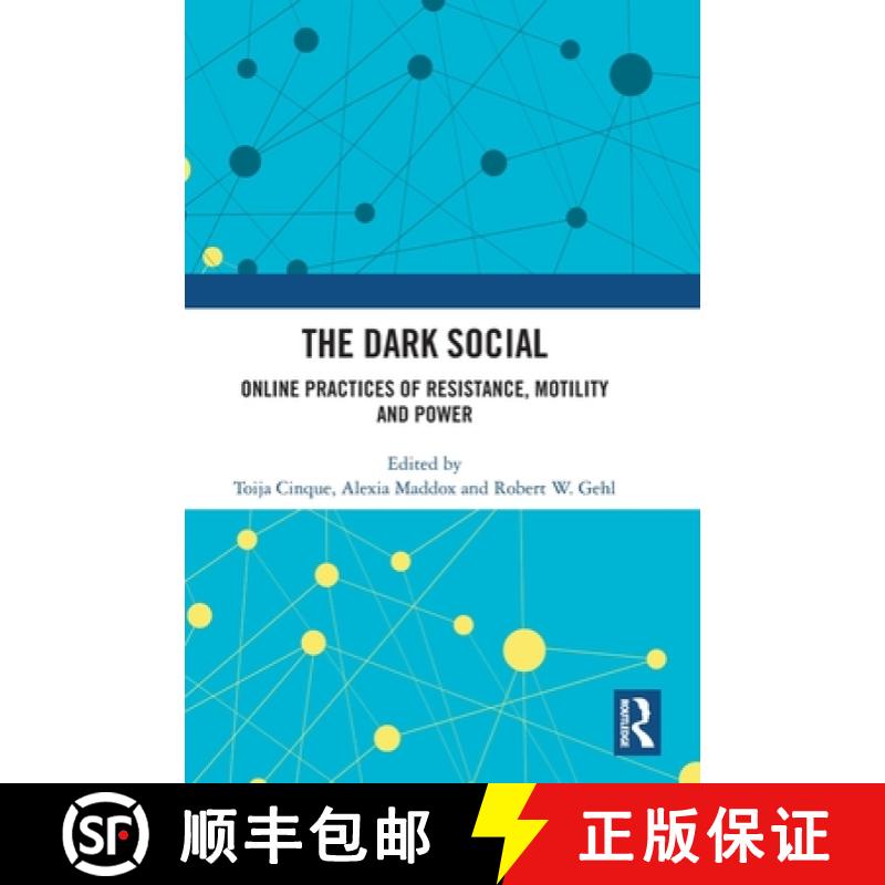 【3-4周达】The Dark Social: Online Practices of Resistance, Motility and Power [9781032593456]
