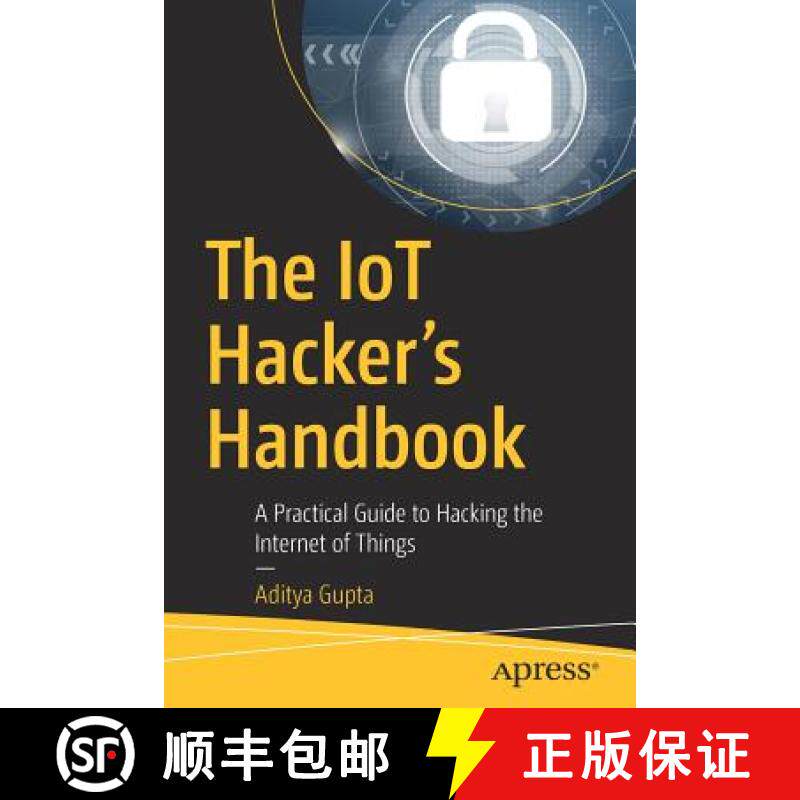 预订 The IoT Hacker's Handbook : A Practical Guide to Hacking the Internet of Things [9781484242995]