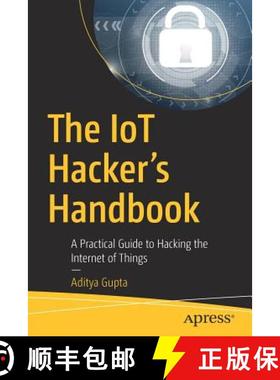 预订 The IoT Hacker's Handbook : A Practical Guide to Hacking the Internet of Things [9781484242995]
