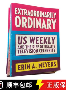 【3-4周达】Extraordinarily Ordinary: Us Weekly and the Rise of Reality Television Celebrity [9780813599427]