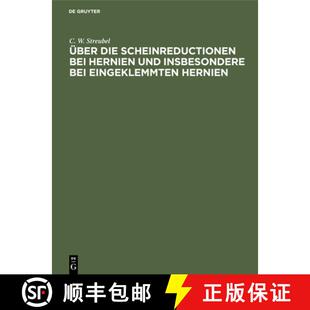 【3-4周达】精装 UEber Die Scheinreductionen Bei Hernien Und Insbesondere Bei Eingeklemmten Hernien [9783112403013]