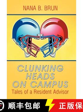 【3-4周达】Clunking Heads on Campus: Tales of a Resident Advisor [9781449780821]