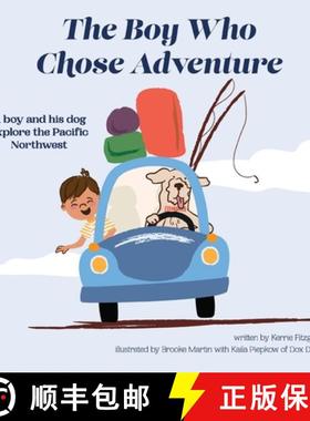 【3-4周达】The Boy Who Chose Adventure: A Boy & His Dog Explore the Pacific Northwest [9781737772606]
