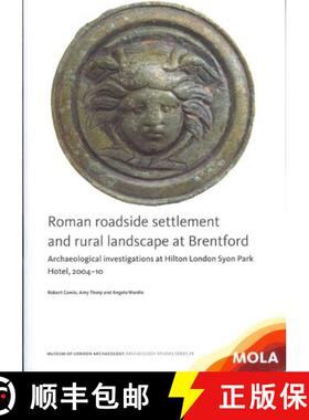 【3-4周达】Roman Roadside Settlement and Rural Landscape at Brentford: Archaeological Investigations ... [9781907586194]