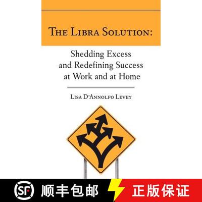 【3-4周达】The Libra Solution: Shedding Excess and Redefining Success at Work and at Home [9780983982609]