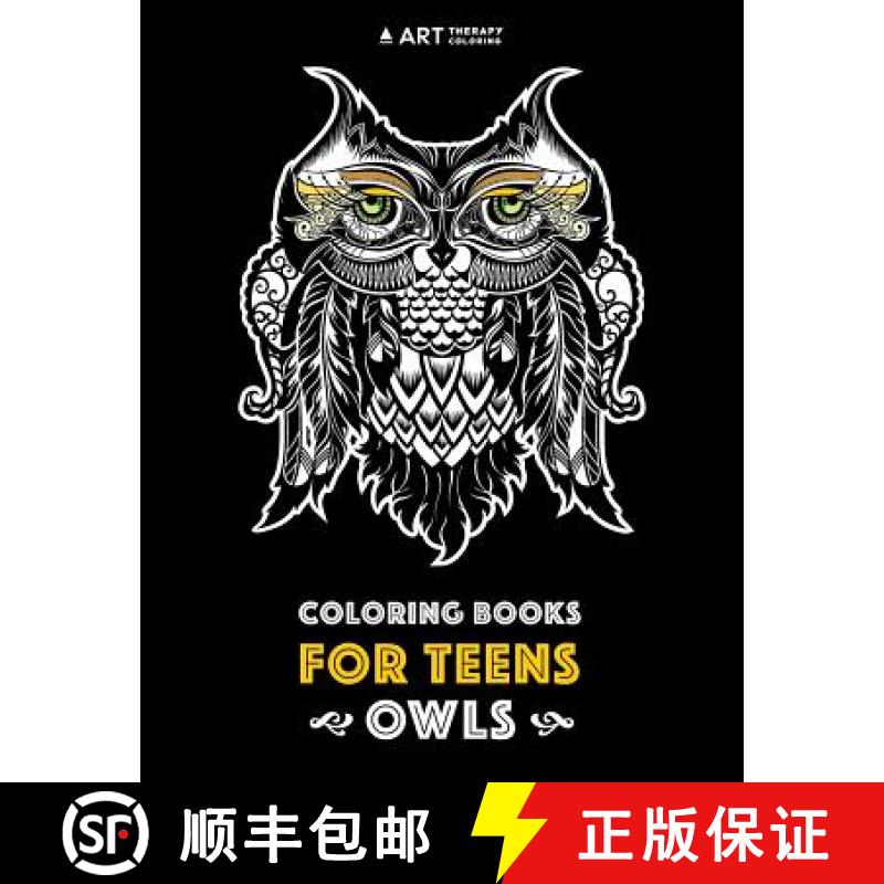 预订 Coloring Books For Teens: Owls: Advanced Coloring Pages for Teenagers, Tweens, Older Kids, Boys ... [9781641260930]