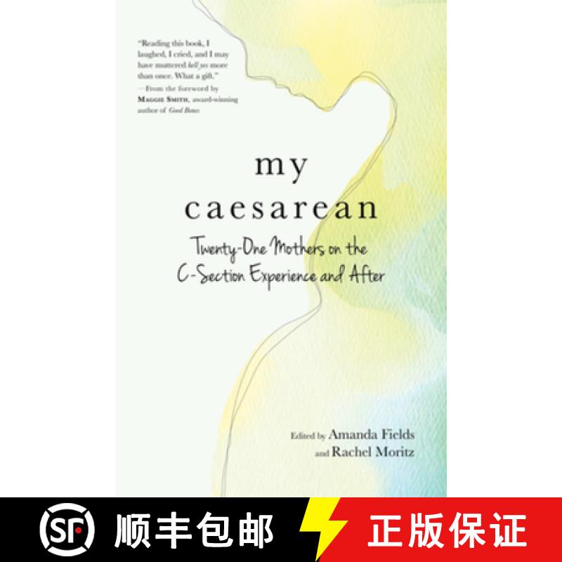【3-4周达】My Caesarean: Twenty-One Mothers on the C-Section Experience and After [9781615195527]