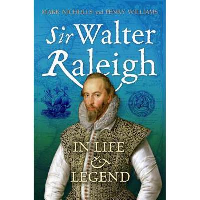 【4周达】Sir Walter Raleigh: In Life and Legend [9781441112095]