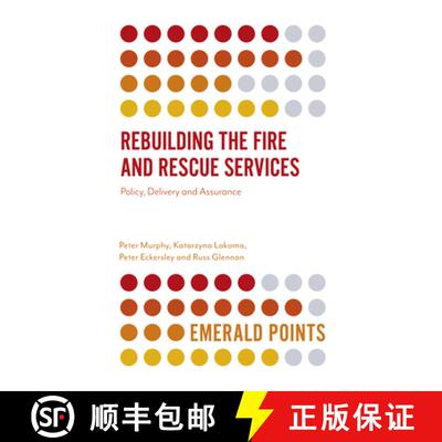 【3-4周达】Rebuilding the Fire and Rescue Services – Policy Delivery and Assurance [9781838677589]