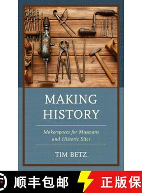 预订 Making History : Makerspaces for Museums and Historic Sites [9781538169025]