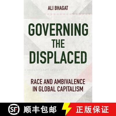 【3-4周达】Governing the Displaced: Race and Ambivalence in Global Capitalism [9781501773600]