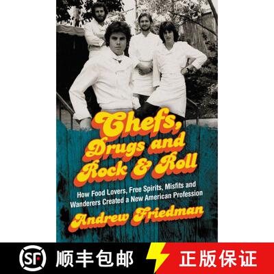 【3-4周达】Chefs, Drugs and Rock & Roll: How Food Lovers, Free Spirits, Misfits and Wanderers Created... [9780062225863]