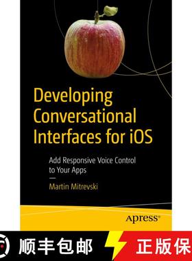 【3-4周达】Developing Conversational Interfaces for iOS : Add Responsive Voice Control to Your Apps (... [9781484233955]