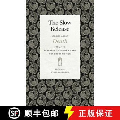 【3-4周达】The Slow Release: Stories about Death from the Flannery O'Connor Award for Short Fiction [9780820355313]