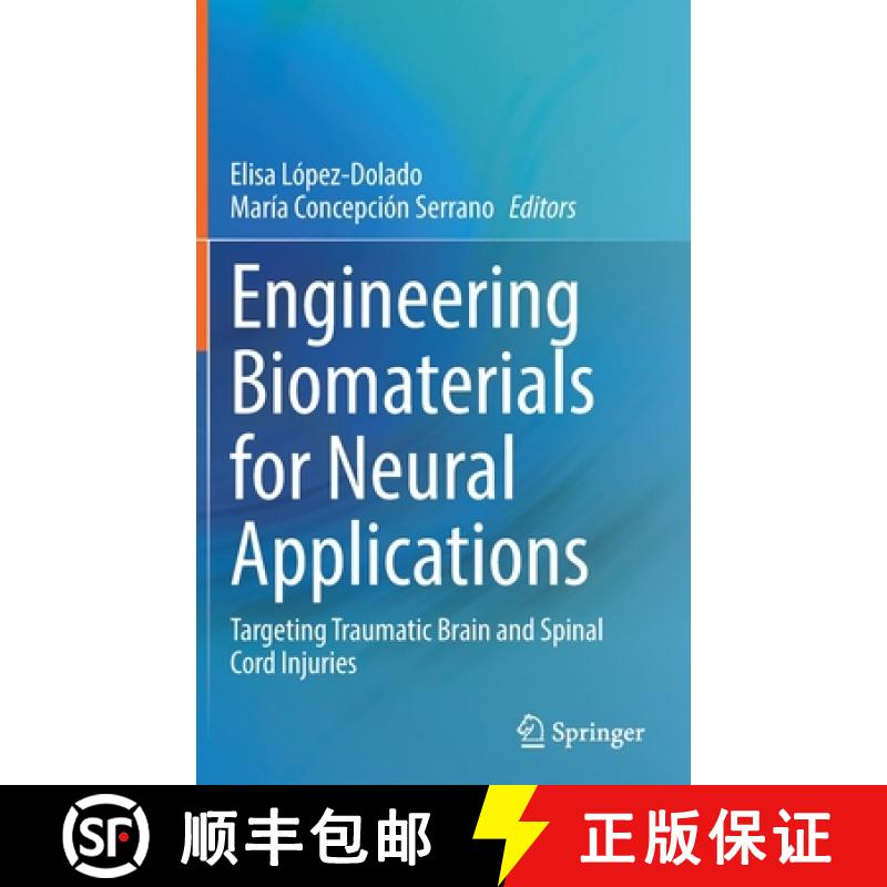 【3-4周达】Engineering Biomaterials for Neural Applications : Targeting Traumatic Brain and Spinal Co... [9783030813994]