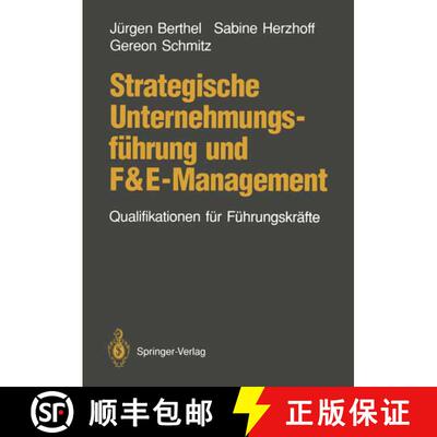 【3-4周达】Strategische Unternehmungsführung und F&E-Management: Qualifikationen für Führungskräfte [9783540524052]