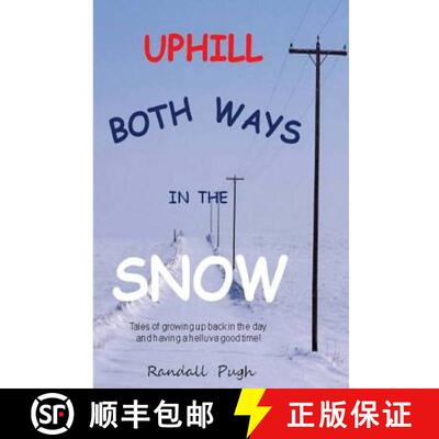 【3-4周达】Uphill Both Ways in the Snow: Memoirs of Growing Up Back in the Day [9780989007870]