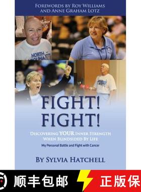 预订 Fight! Fight!: Discovering Your Inner Strength When Blindsided by Life [9780996267557]