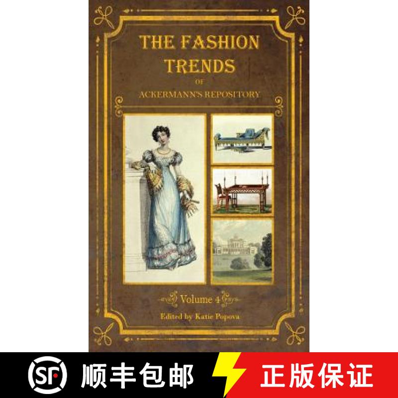 【2-3周达】The Fashion Trends of Ackermann's Repository of Arts, Literature, Commerce, Etc.: With Add... [9781775065463]