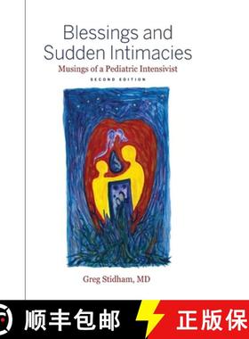 预订 Blessings and Sudden Intimacies: Musings of a Pediatric Intensivist [9781955088008]