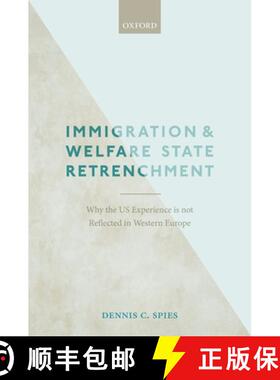 【3-4周达】Immigration and Welfare State Retrenchment: Why the Us Experience Is Not Reflected in West... [9780198812906]