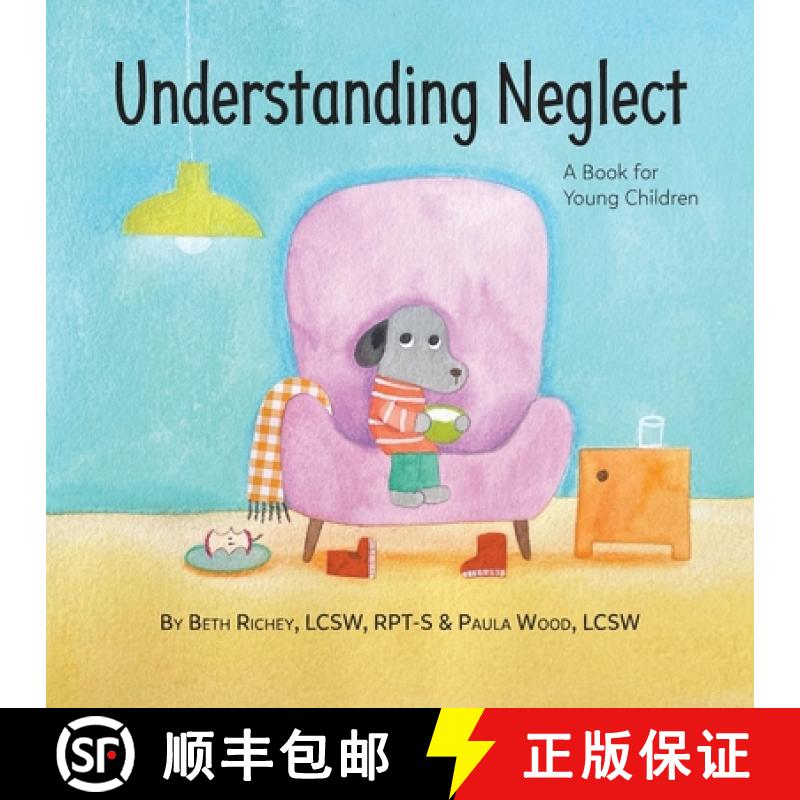 【3-4周达】Understanding Neglect: A Book for Young Children [9781954614468]
