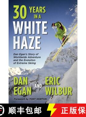 【3-4周达】Thirty Years in a White Haze: Dan Egan's Story of Worldwide Adventure  and the Evolu... [9781736492710]