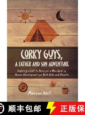 预订 Corky Guys, A Father and Son Adventure: Inspiring a Call to Arms for a New Level of Human Develo... [9798887290621]