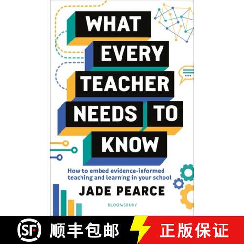 【3-4周达】What Every Teacher Needs to Know: How to embed evidence-informed teaching and learning in ... [9781801990356]