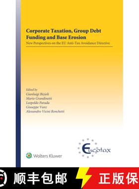 【3-4周达】Corporate Taxation, Group Debt Funding and Base Erosion: New Perspectives on the EU Anti-T... [9789403511702]