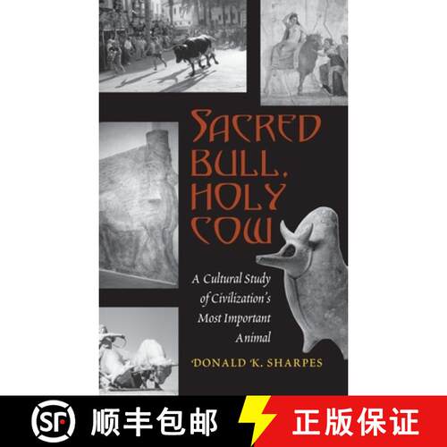 【3-4周达】精装 Sacred Bull, Holy Cow : A Cultural Study of Civilization's Most Important Animal [9780820479026]