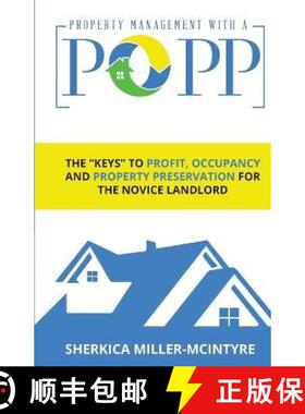 预订 Property Management with a Popp(r): The Keys to Profit, Occupancy and Property Preservation for ... [9780578650418]
