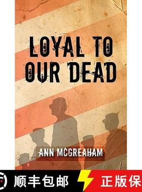 预订 Loyal to Our Dead: A Former Army Officer Confronts her Memories of Iraq [9781439264461]