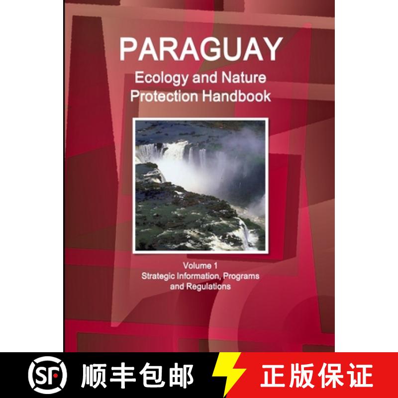 【3-4周达】Paraguay Ecology and Nature Protection Handbook Volume 1 Strategic Information, Programs a... [9781438738086]