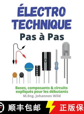 预订 Électrotechnique | Pas à Pas : Bases, composants & circuits expliqués pour les débutants [9783949804960]