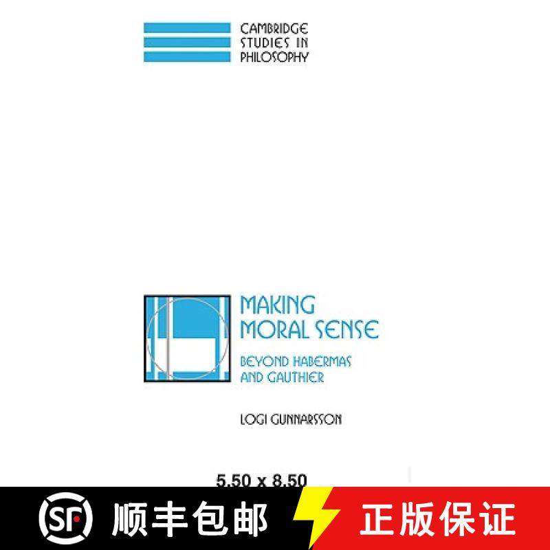【3-4周达】Making Moral Sense: Beyond Habermas and Gauthier - Making Moral Sense: Beyond Habermas and... [9780521042154]