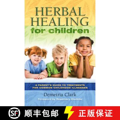 【3-4周达】Herbal Remedies for Children: A Guide to Treatments for Common Childhood Illnesses [9781570672149]