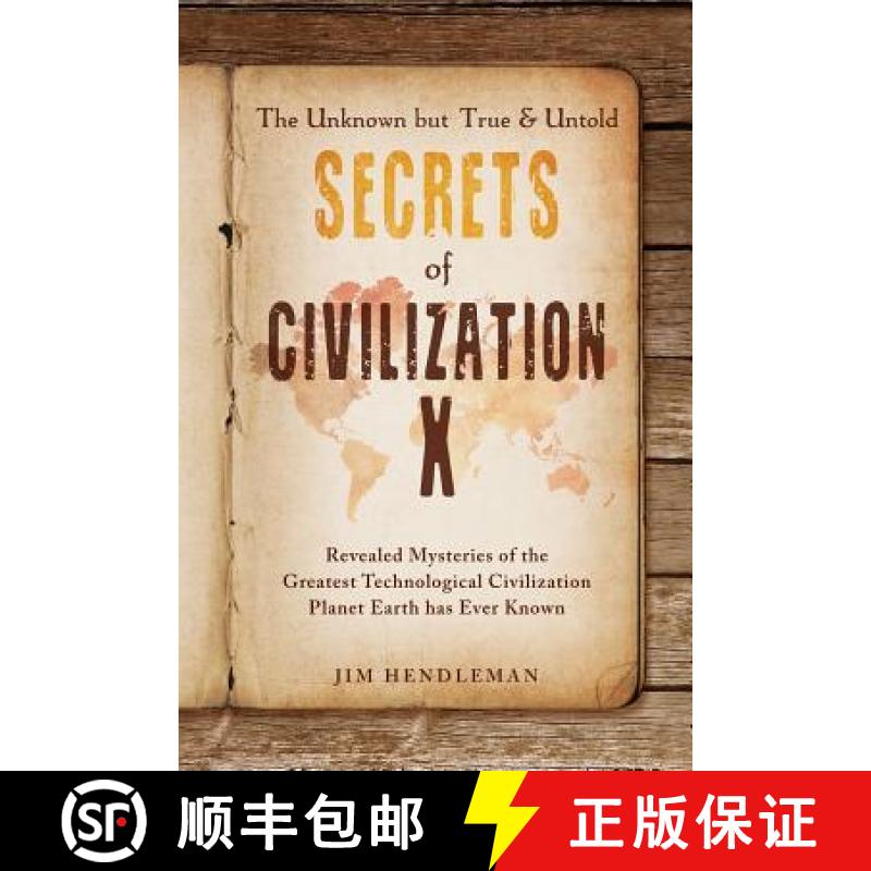【2-3周达】The Unknown but True & Untold Secrets of Civilization X: Revealed Mysteries of the Greates... [9780997033458]