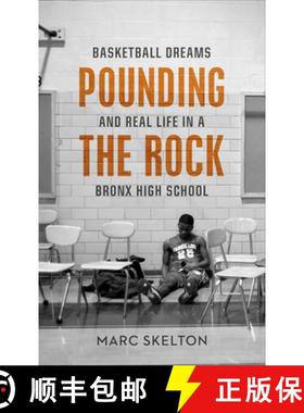 【3-4周达】Pounding the Rock : Basketball Dreams and Real Life in a Bronx High School [9781787290051]
