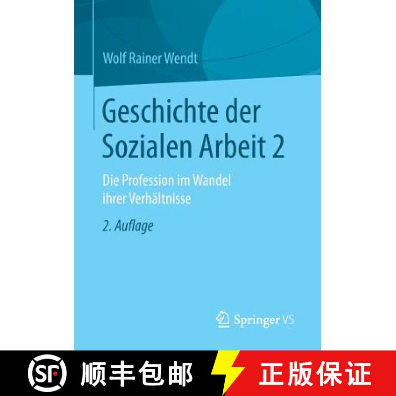 【3-4周达】Geschichte der Sozialen Arbeit 2 : Die Profession im Wandel ihrer Verhältnisse [9783658154349]