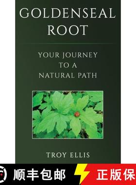 预订 Goldenseal Root: Your Journey To A Natural Path [9781778094408]