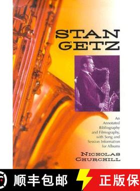 【3-4周达】Stan Getz : An Annotated Bibliography and Filmography, with Song and Session Information f... [9780786419494]