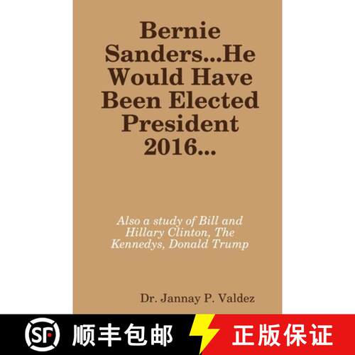 【3-4周达】Bernie Sanders...He Would Have Been Elected President 2016 [9781387620807]