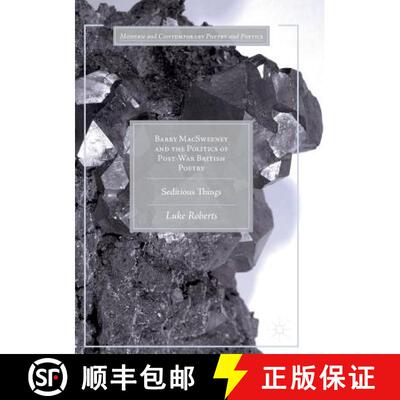 【3-4周达】Barry MacSweeney and the Politics of Post-War British Poetry : Seditious Things (Softcover... [9783319834078]