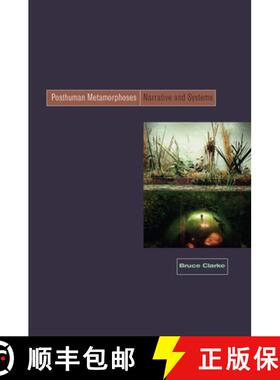 【3-4周达】Posthuman Metamorphosis: Narrative and Systems [9780823228508]