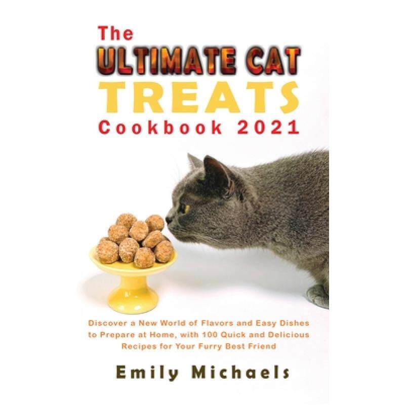 预订 ultimate cat treats cookbook 2021: d. [9781802945393]
