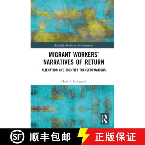 【3-4周达】精装 Migrant Workers' Narratives of Return: Alienation and Identity Transformations [9781032202587]