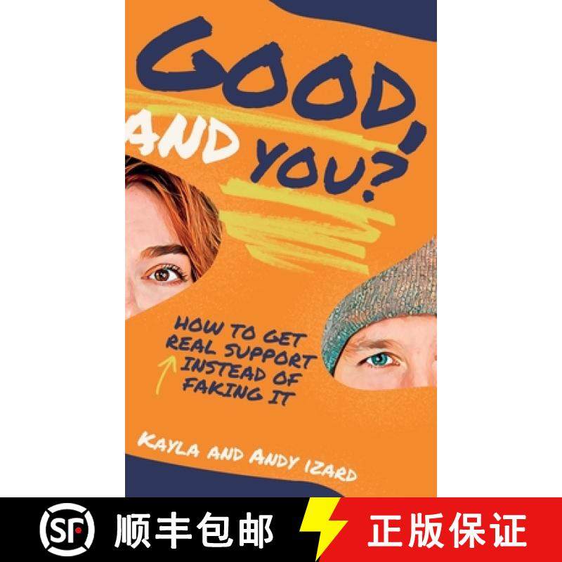 【3-4周达】Good, And You?: How to Get Real Support Instead of Faking It [9798988099000]